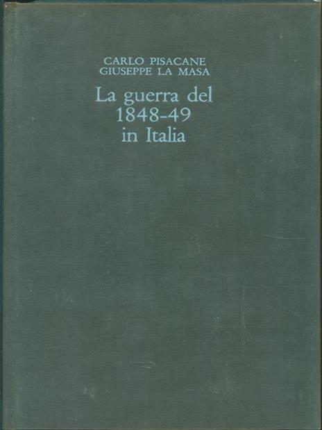 La guerra del 1848-49 in Italia - Giuseppe La Masa,Carlo Pisacane - copertina