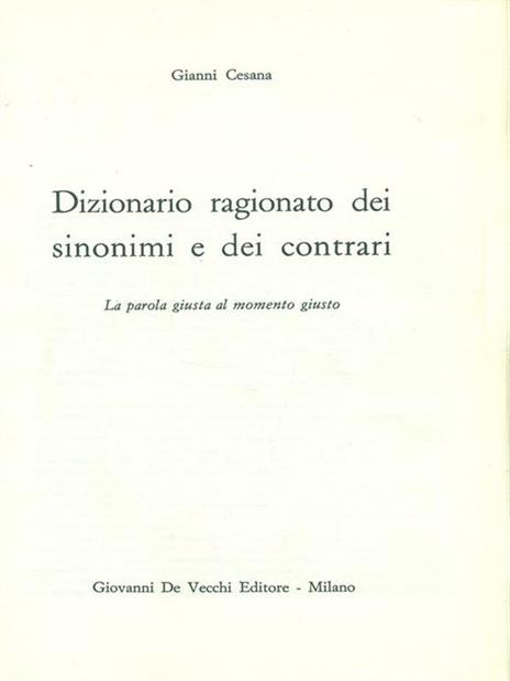 Dizionario ragionato dei sinonimi e dei contrari - Gianni Cesana - 4