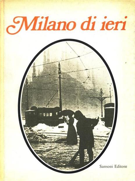 Milano di ieri - Giovanni Titta Rosa - 11