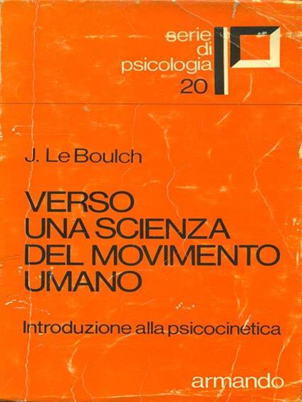 Verso una scienza del movimento umano di: J. Le Boulch - copertina