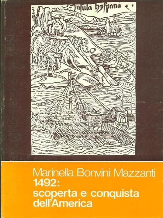 1492: scoperta e conquista dell'America - Marinella Bonvini Mazzanti - copertina