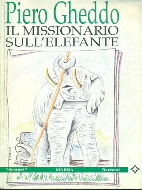 Il missionario sull'elefante - Piero Gheddo - 10