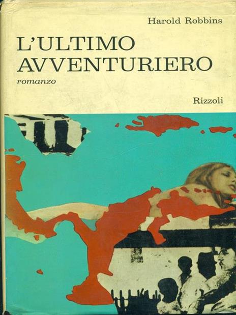 L' ultimo avventuriero - Harold Robbins - 4