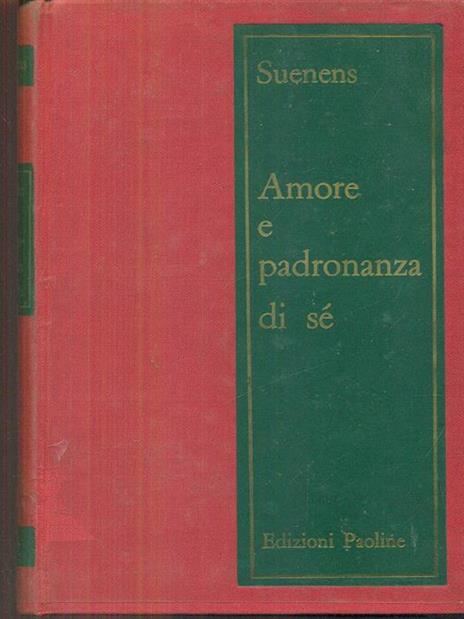 Amore e padronanza di sé - Léon-Joseph Suenens - copertina