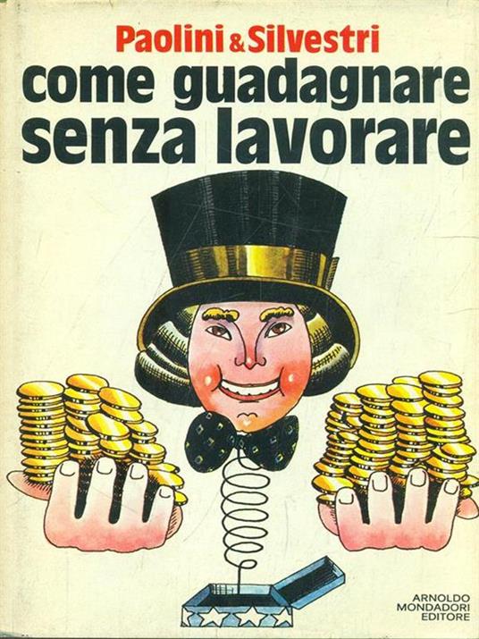 Come guadagnare senza lavorare - Sergio Paolini,Stelio Silvestri - 8