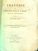 Tragedie di Cesare della Valle. Vol. 3