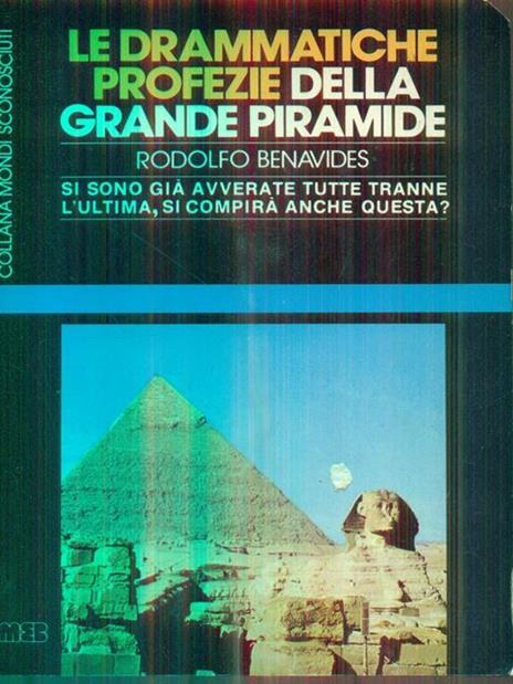 Le drammatiche profezie della grande piramide - Rodolfo Benavides - 9