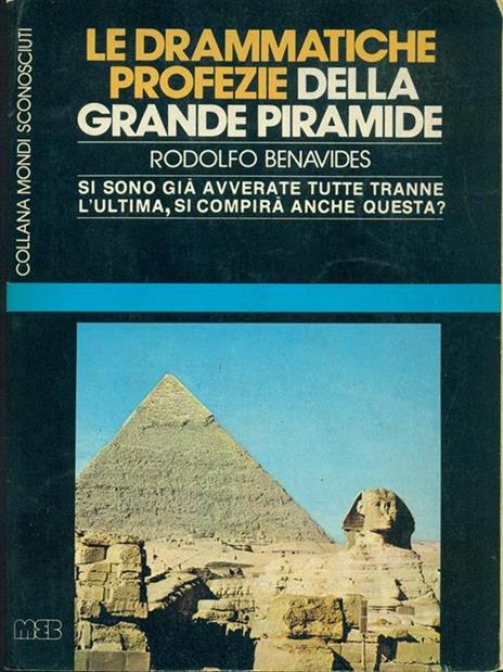 Le drammatiche profezie della grande piramide - Rodolfo Benavides - copertina