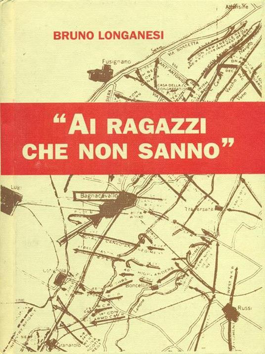 Ai ragazzi che non sanno - Bruno Longanesi - 6