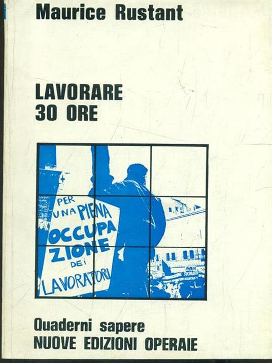 Lavorare 30 ore - Maurice Rustant - 7