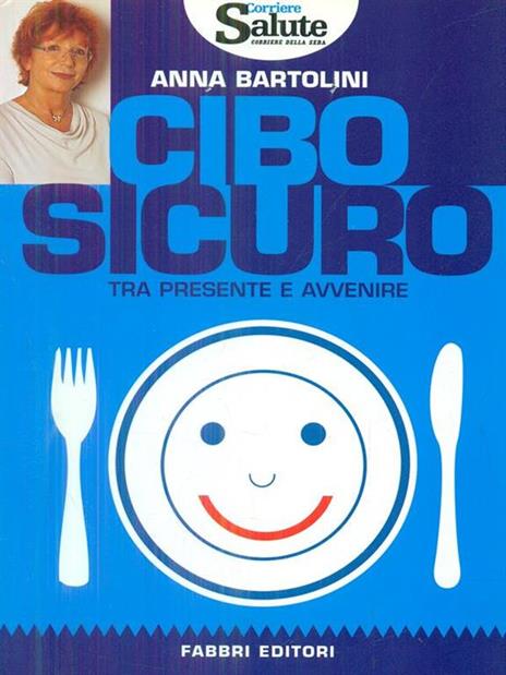 Cibo sicuro. Tra presente e avvenire - Anna Bartolini - copertina