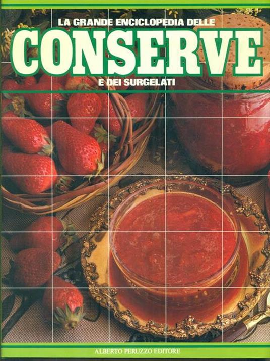 La grande enciclopedia delle Conserve e dei Surgelati. 2 vv - copertina