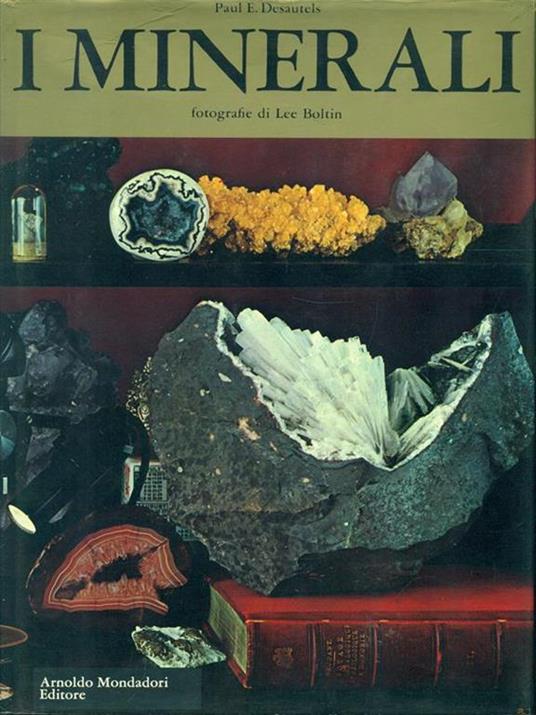 I minerali - Paul E. Desautels - 2