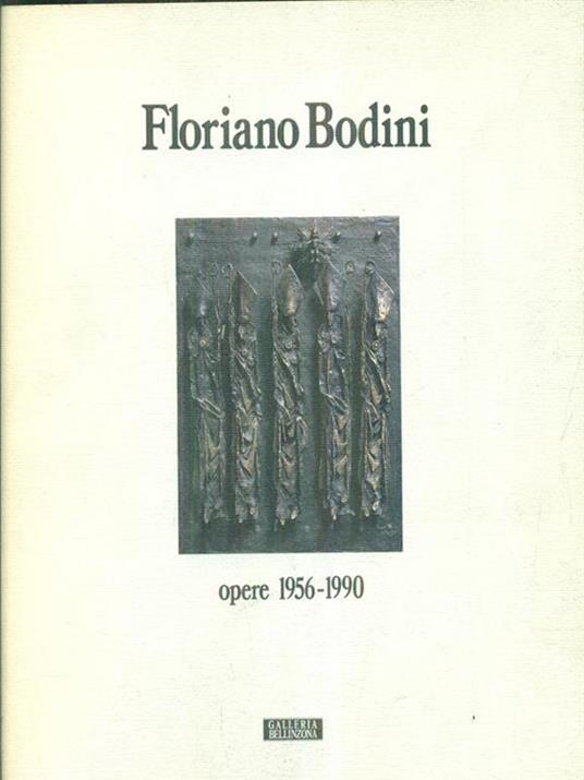 Floriano Bodini opere 1956-1990 - Mauro Corradini - 6