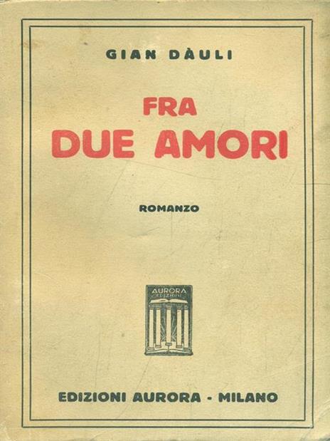 Fra due amori - Gian Dàuli - copertina