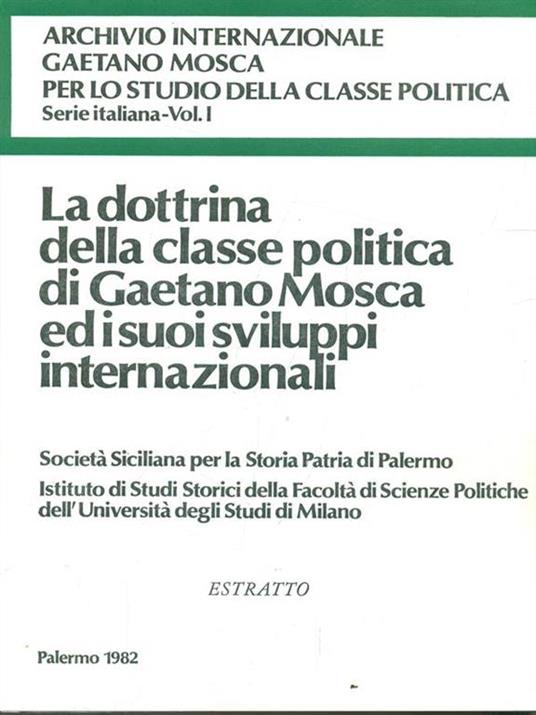 La dottrina della classe politica di Gaetano Mosca. Estratto - Gaetano Mosca - copertina