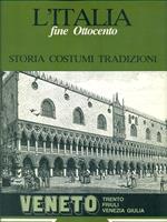 L' Italia fine Ottocento. Veneto Trento Friuli Venezia Giulia