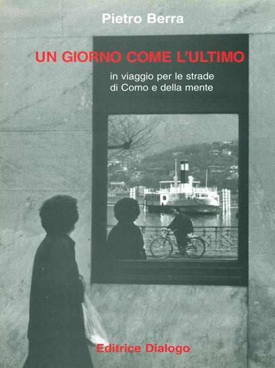 Un giorno come l'ultimo. Prima edizione. Copia autografata - Pietro Berra - 10