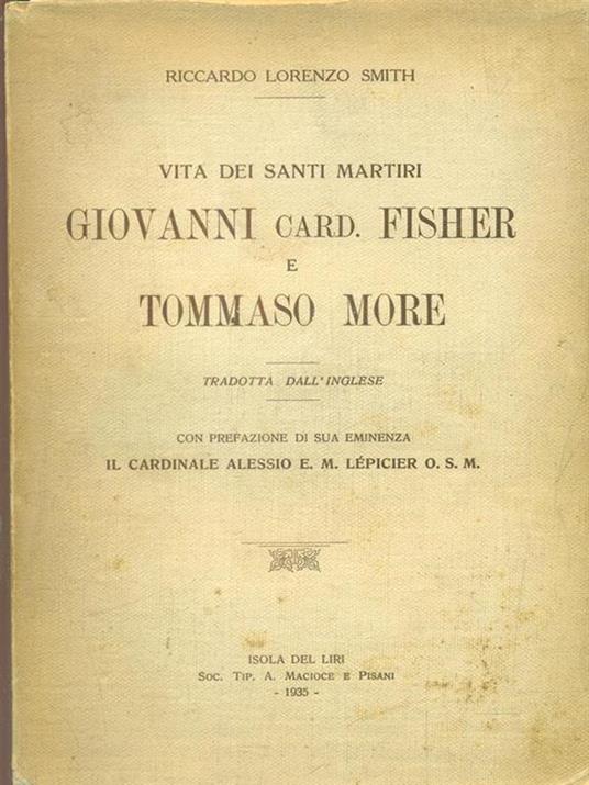 Vita dei santi Martiri Giovanni card Fisher e Tommaso More - Richard Smith - 2