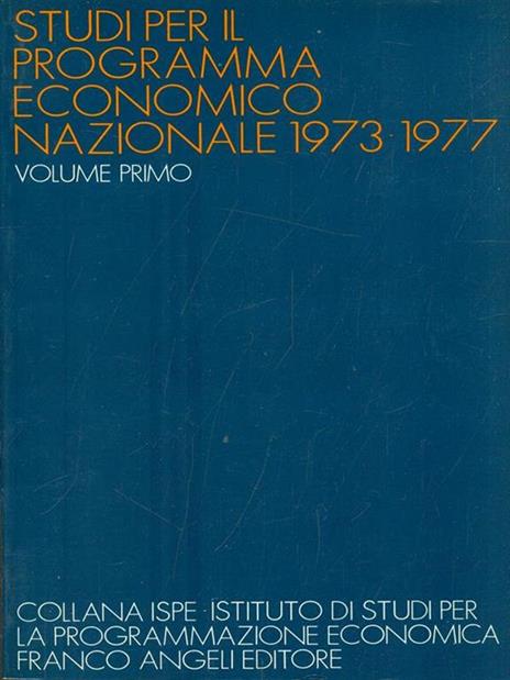 Studi per il programma economico nazionale 1973-1977 - Vol. 1 - 4