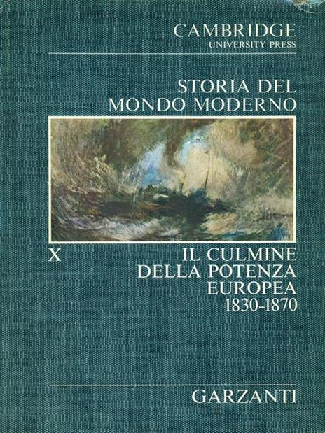 Storia del Mondo Moderno X. Il culmine della potenza europea 1830-1870 - copertina