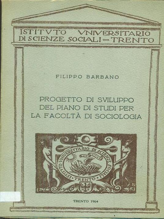 Progetto di sviluppo del piano distudi per la facoltà di sociologia - Filippo Barbano - 4