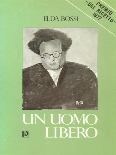 Un uomo libero - Elda Bossi - 8