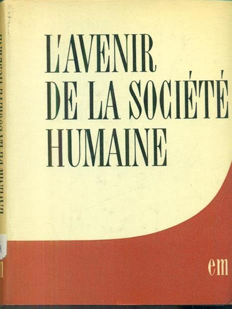 L' avenir de la société humaine - 8