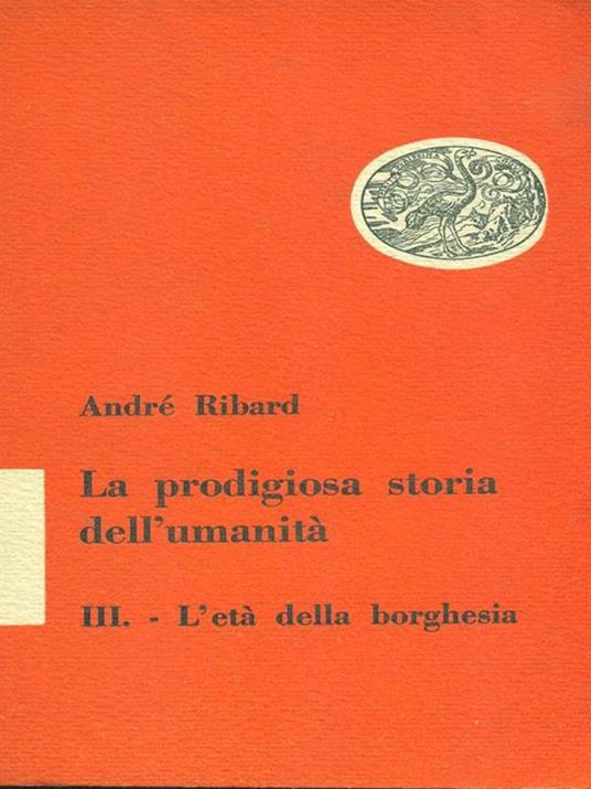 La prodigiosa storia dell'umanità - André Ribard - 10