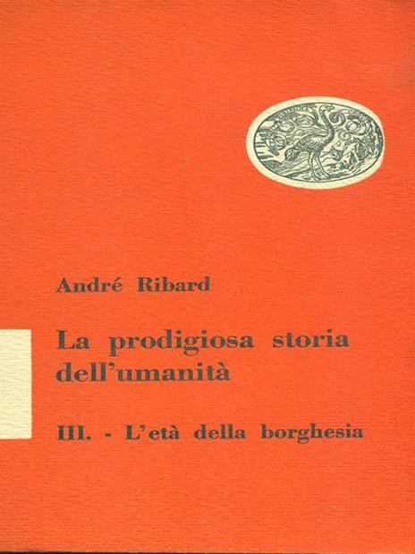 La prodigiosa storia dell'umanità - André Ribard - 4