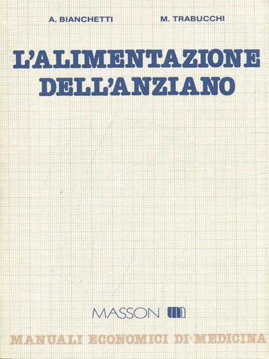 L' alimentazione dell'anziano - Angelo Bianchetti,Marco Trabucchi - 9