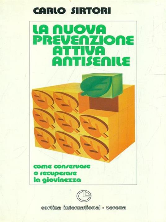 La nuova prevenzione attiva antisenile - Carlo Sirtori - copertina