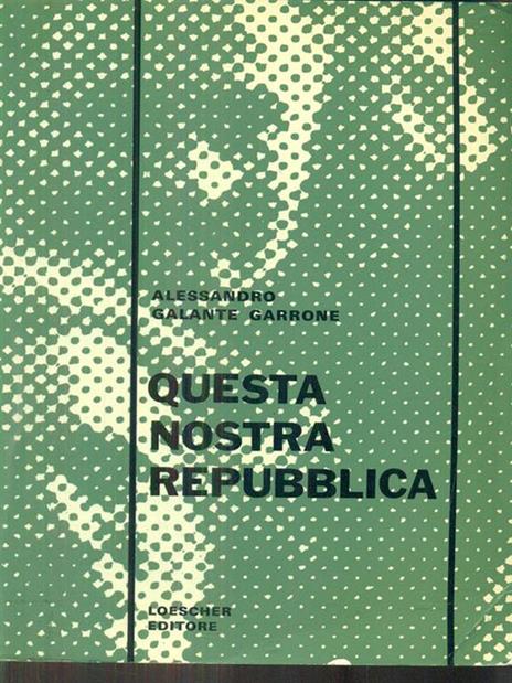 Questa nostra repubblica - Alessandro Galante Garrone - 5