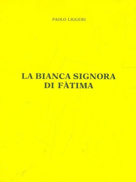 La bianca signora di Fatima - Paolo Liggeri - copertina