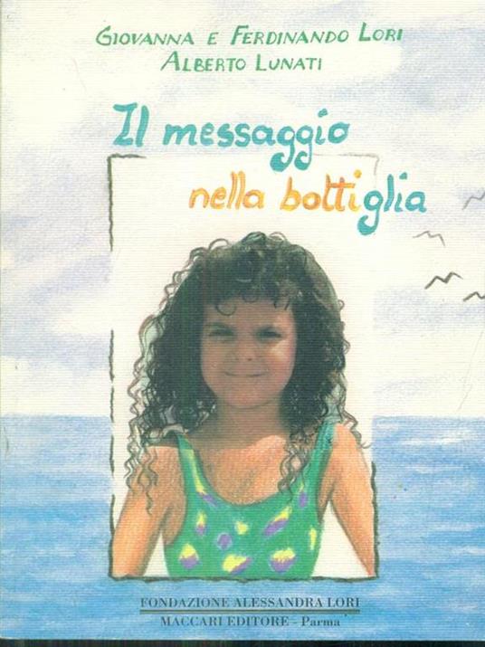 Il messaggio nella bottiglia - Ferdinando Lori,Giovanna Lori,Alberto Lunati - 9