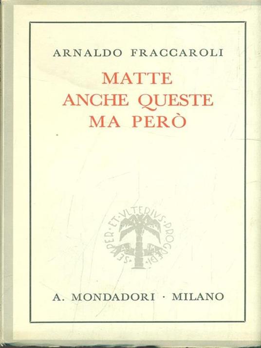 Matte anche queste ma però - Arnaldo Fraccaroli - copertina