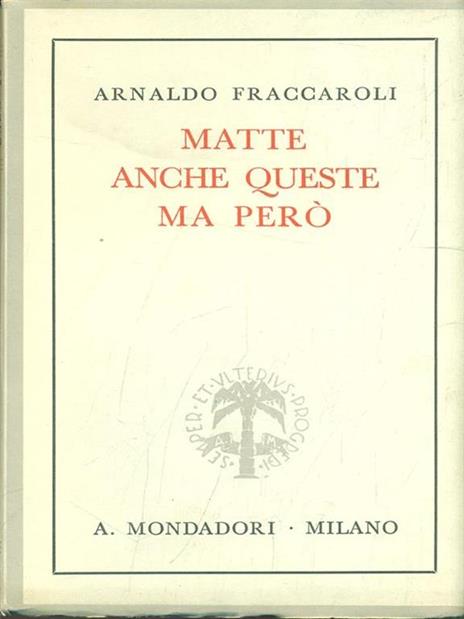 Matte anche queste ma però - Arnaldo Fraccaroli - 2