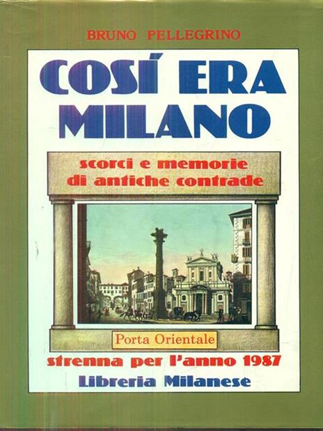 Cosi era Milano Porta orientale - Bruno Pellegrino - copertina