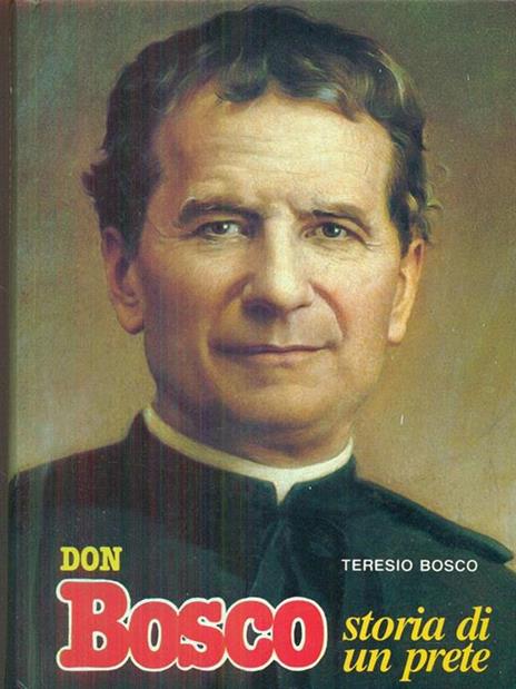 Don Bosco storia di un prete - Teresio Bosco - copertina