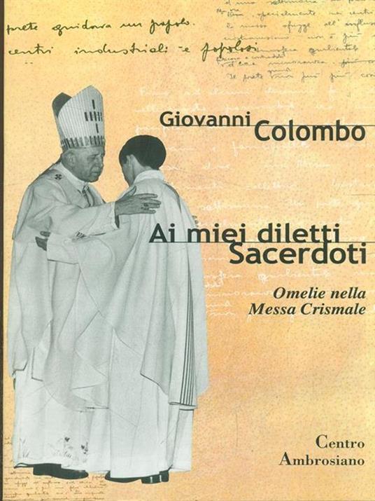 Ai miei diletti sacerdoti. Omelia nella messa crismale - Giovanni Colombo - 3