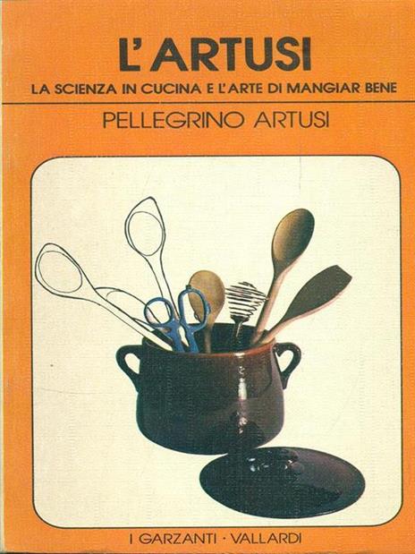 L' artusi: la scienza in cucina e l'arte di mangiar bene - Pellegrino Artusi - copertina