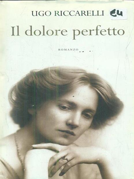 Il dolore perfetto - Ugo Riccarelli - 4