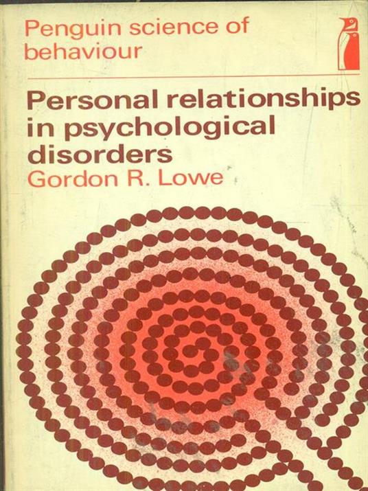 Personal relationships in psychological disorders - Gordon R. Lowe - 4