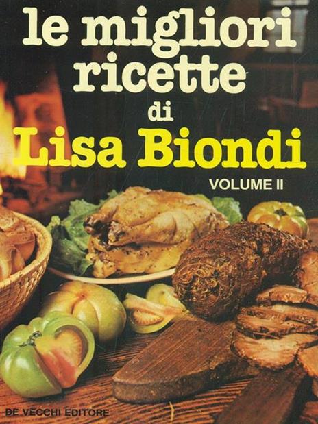 Le migliori ricette di Lisa Biondi. Volume II - Lisa Biondi - 5