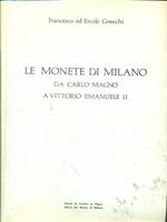 Le monete di Milano I. Da carlo Magno a vittorio emanuele II