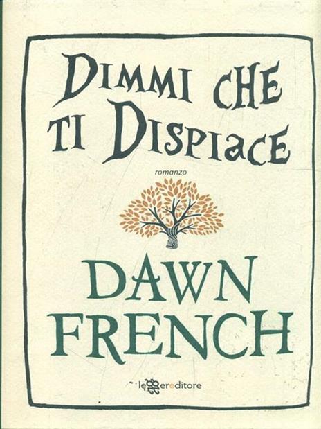 Dimmi che ti dispiace - Dawn French - 3