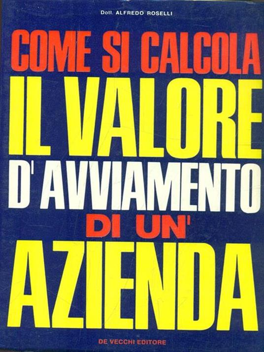 Come si calcola il valore d'avviamento di un'azienda - Alfredo Roselli - copertina