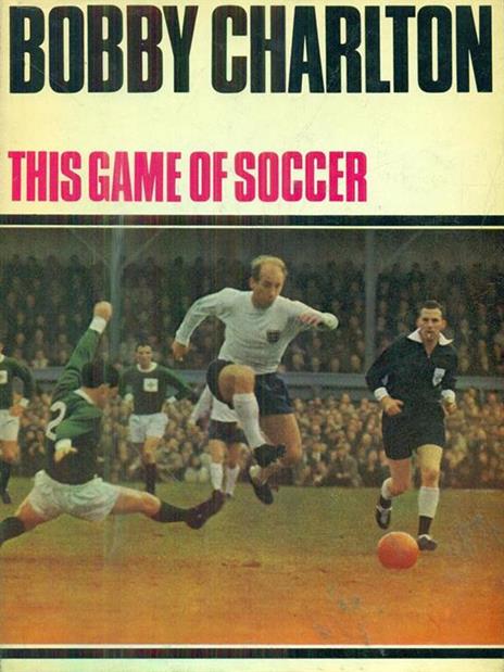 This game of soccer - Bobby Charlton - 6