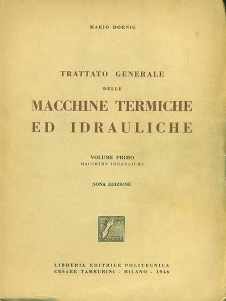Trattato generale delle macchine termiche ed idrauliche - Mario Dornig - copertina