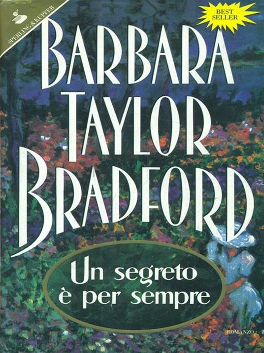 Un segreto è per sempre - Barbara Taylor Bradford - 4